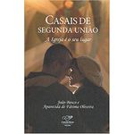 CASAIS DE SEGUNDA UNIÃO - A IGREJA É O SEU LUGAR