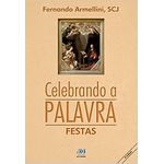 CELEBRANDO A PALAVRA - FESTAS