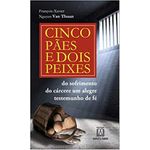 CINCO PÃES E DOIS PEIXES - DO SOFRIMENTO DO CÁRCERE, UM ALEGRE TESTEMUNHO DE FÉ