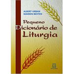 PEQUENO DICIONÁRIO DE LITURGIA