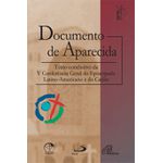 DOCUMENTO DE APARECIDA - TEXTO CONCLUSIVO DA V CONFERÊNCIA GERAL DO EPISCOPADO LATINO-AMERICANO E DO CARIBE