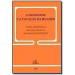 DOC 118 - A DIGNIDADE E A VOCAÇÃO DA MULHER - CARTA APOSTÓLICA DE JOÃO PAULO II MULIERIS DIGNITATEM