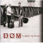 CD - DOM - O AMOR VAI FALAR