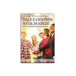 O QUE É A DOUTRINA SOCIAL DA IGREJA ? - SÍNTESE DO COMPÊNDIO DA DOUTRINA SOCIAL DA IGREJA