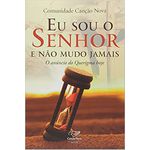 EU SOU O SENHOR E NAO MUDO JAMAIS - O ANÚNCIO DO QUERIGMA HOJE 