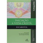 INICIAÇÃO À VIDA CRISTÃ - EUCARISTIA