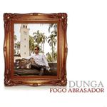 CD - FOGO ABRASADOR - DUNGA