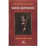 SANTA GERTRUDRES - MODELO DE VIDA INTERIOR