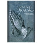 GRAUS DE ORAÇÃO E OS PRINCIPAIS FENÔMENOS QUE OS PRINCIPAIS FENÔMENOS QUE OS ACOMPANHAM