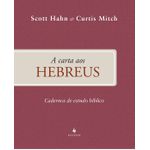 A CARTA AOS HEBREUS - CADERNO DE ESTUDO BÍBLICO