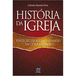 HISTORIA DA IGREJA - VINTE SÉCULOS CAMINHANDO EM COMUNIDADE