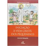 INICIAÇÃO À VIDA CRISTÃ DOS PEQUENINOS - LIVRO DO CATEQUISTA