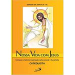 NOSSA VIDA COM JESUS - INICIAÇÃO EUCARÍSTICA DE INSPIRAÇÃO CATECUMENAL - EUCARISTIA