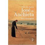 VIDA DO PADRE JOSÉ DE ANCHIETA 