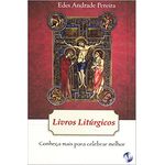 LIVROS LITÚRGICOS - CONHEÇA MAIS PARA CELEBRAR MELHOR