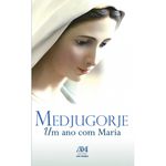 MEDJUGORJE - UM ANO COM MARIA 2ºEdição