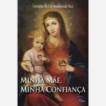 MINHA MÃE, MINHA CONFIANÇA - CARMELITAS DE S.M.MADALENA DE PAZZI