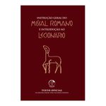 INSTRUÇÃO GERAL SOBRE MISSAL ROMANO E INTRODUÇÃO AO LECIONÁRIO - Texto oficial da