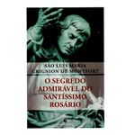 O SEGREDO ADMIRAVEL DO SANTÍSSIMO ROSÁRIO