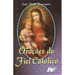 ORAÇÕES DO FIEL CATÓLICO 