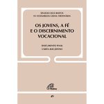 OS JOVENS, A FÉ E O DISCERNIMENTO VOCACIONAL DOC 49