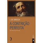 A CONTRICAO PERFEITA - UMA CHAVE DE OURO DO CÉU