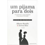 UM PIJAMA PARA DOIS - O CASAMENTO E UMA MAQUINA DE PRODUZIR FELICIDADE 