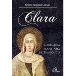 CLARA - A PRIMEIRA PLANTINHA DE FRANCISCO