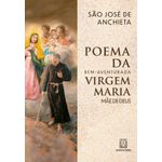 POEMA DA BEM-AVENTURADA VIRGEM MARIA MÃE DE DEUS - SÃO JOSÉ DE ANCHIETA