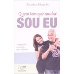 QUEM TEM QUE MUDAR SOU EU