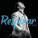 CD - RESPIRAR - GIL MONTEIRO AO VIVO