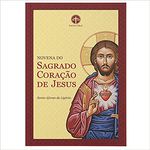 NOVENA DO SAGRADO CORACÃO DE JESUS - SANTO AFONSO DE LIGÓRIO