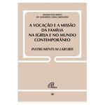 VOCACAO E A MISSAO DA FAMILIA NA IGREJA... INSTRUMENTUM LABORIS DOC.38