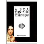 A BOA VONTADE DEUS A ALMA E A PERFEIÇÃO