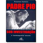 Livro : Padre Pio Sob Investigação