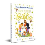 Minha primeira Bíblia -Padre Reginaldo Manzotti