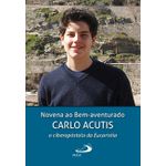 Livro Novena ao Bem Aventurado Carlo Acutis, o ciberapóstolo da Eucaristia