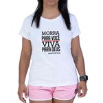 Baby Look Branca Frases Morra Para Você Viva Para Deus.