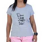 Baby Look Cinza Frases Deus É Bom o Tempo Todo!