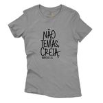 Baby Look Cinza Frases Não Temas Creia.