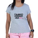 Baby Look Cinza - Eu Sou O Caminho A Verdade.