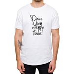 Camiseta Branca - Deus é Bom O Tempo Todo!