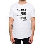 Camiseta Branca - Se Ele Pôde, Eu Tambem Posso.