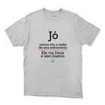 Camiseta Branca - Jó Nunca Viu A Razão Do Seu Sofrimento. 