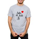 Camiseta Cinza Antes De Tudo Fé