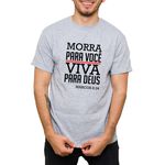 Camiseta Cinza - Morra Para Você.