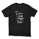 Camiseta Preta - Deus é Bom o Tempo Todo!