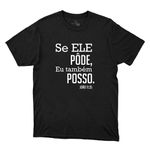 Camiseta Preta - Se Ele Pôde, Eu tambem Posso.
