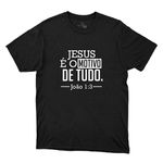 Camiseta Preta - Jesus É o Motivo De Tudo.
