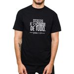 Camiseta Preta - Jesus É o Motivo De Tudo.